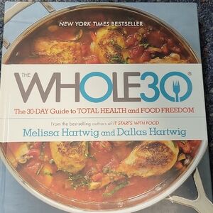 Whole30 Guide to Health and Food Freedom Cookbook Hardcover.
